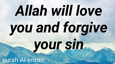 Allah love you and forgive your sin
