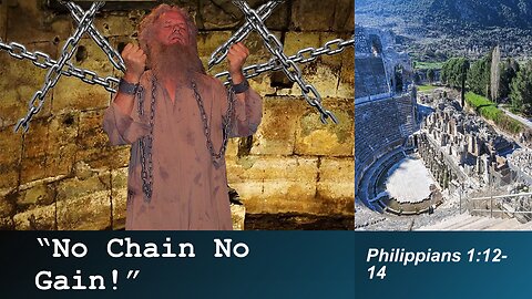 "Live" "No Chain, No Gain" Pt 2 JP Walters Philippians 1:12-26