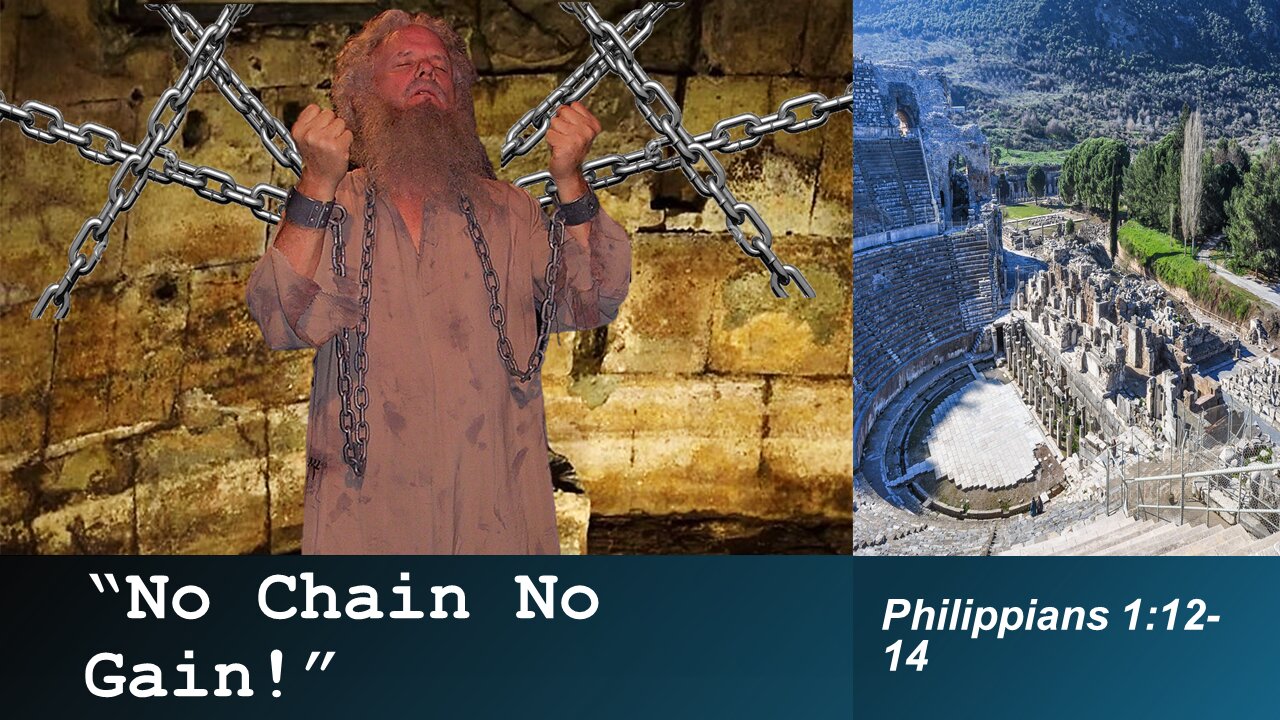 "Live" "No Chain, No Gain" Pt 2 JP Walters Philippians 1:12-26