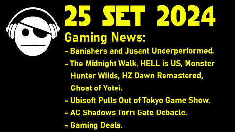 Gaming News | Don´t Nod | State of Play | Another Ubisoft Debacle | Deals | 25 SET 2024
