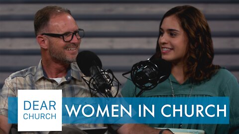 “Women In The Church” | Dear Church Ep. #119