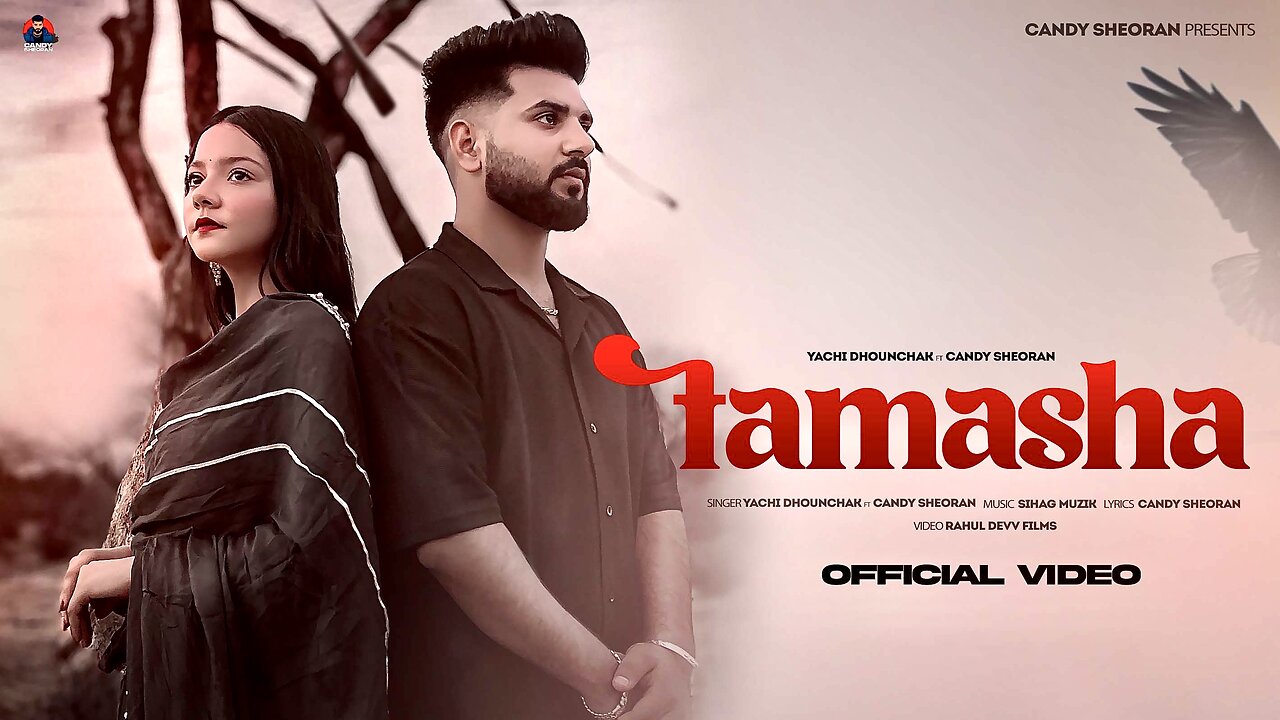 Tamasha (Official Music Video)- Candy Sheoran x Yachi Dhounchak | 2024 Latest Punjabi/Haryanvi Song