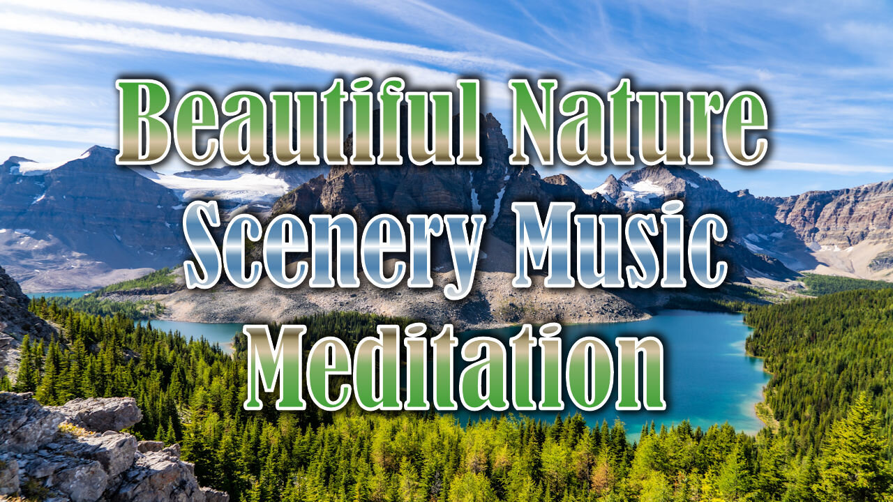 Beautiful Nature Scenery With Soothing, Relaxing Rejuvenating Music.