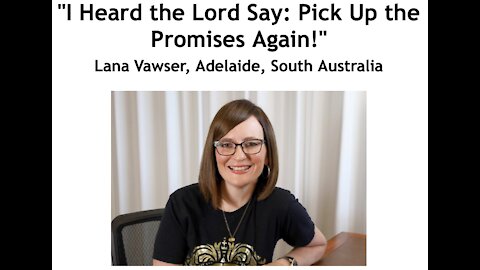 Lana Vawser: "I Heard the Lord Say: Pick Up the Promises Again!"