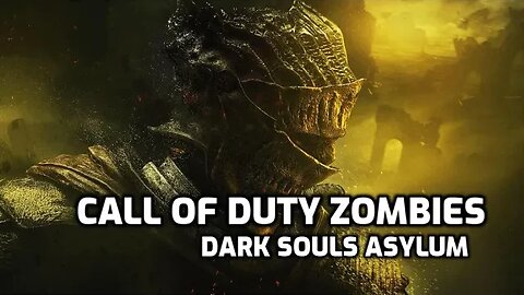 Dark Souls Asylum - Call Of Duty Zombies (Round 30)