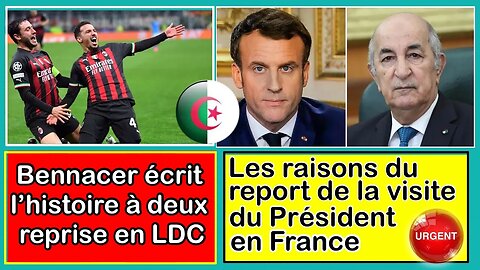 La visite d’Abdelmadjid Tebboune en France reportée/Bennacer écrit l'histoire en Ligue des champions
