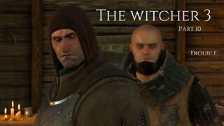 The Witcher 3 Wild Hunt Part 10 - Trouble