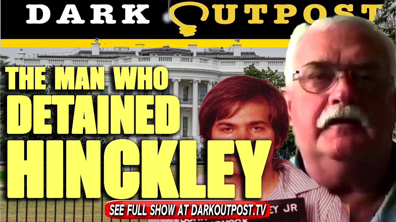 Dark Outpost 10-01-2021 The Man Who Detained Hinckley