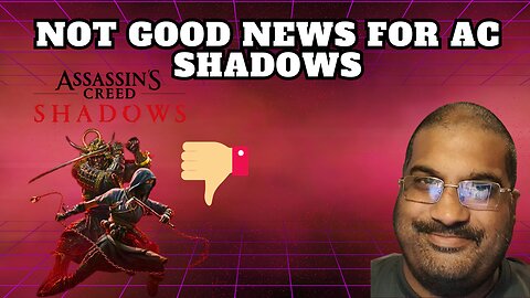 Assassins Creed Shadows Troubles.