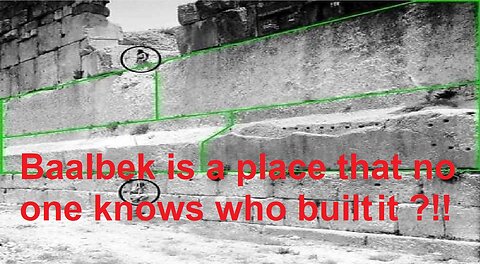 Baalbek is a place that no one knows who built it ?!!