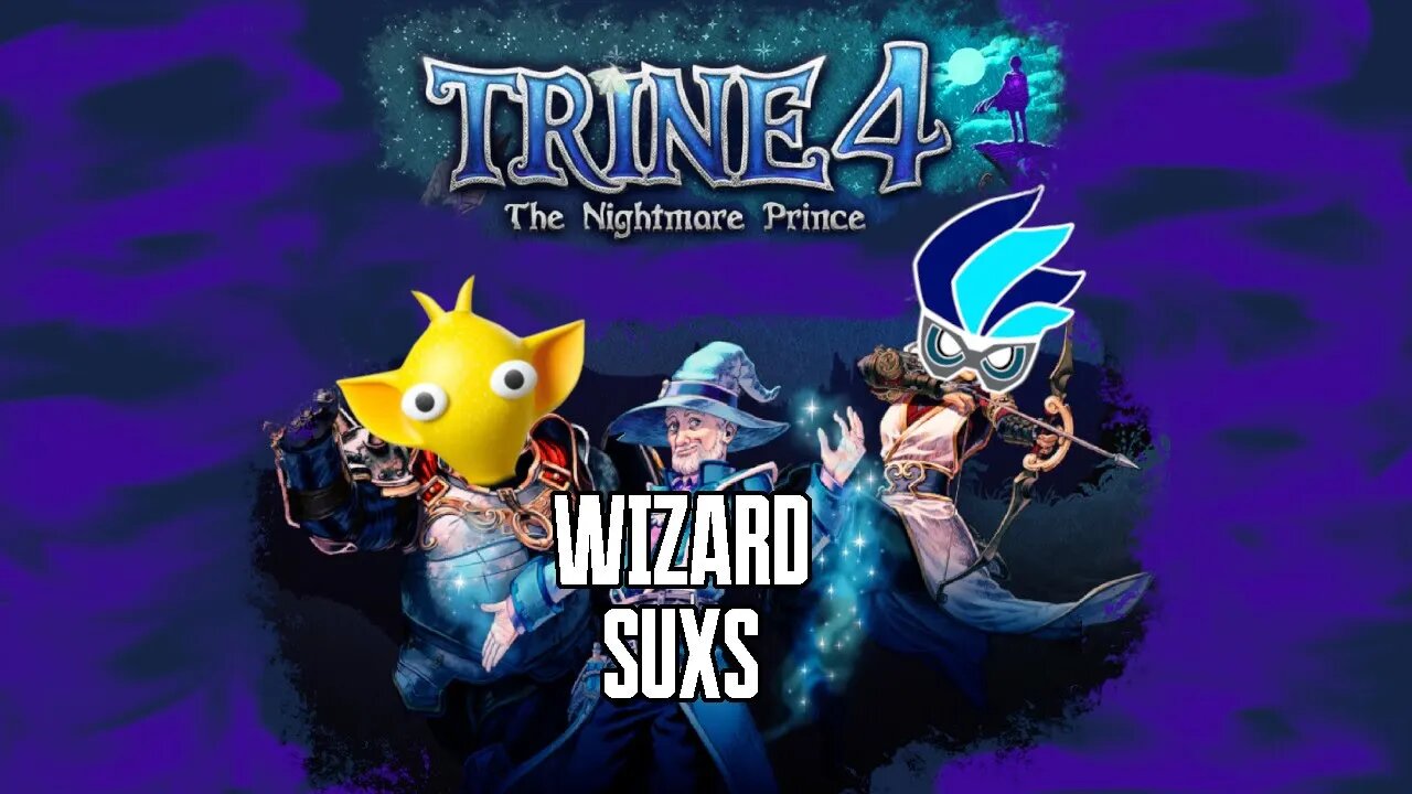 Super Duper Smarties, Wizard Suxs btw | Trine 4 w/ the bro