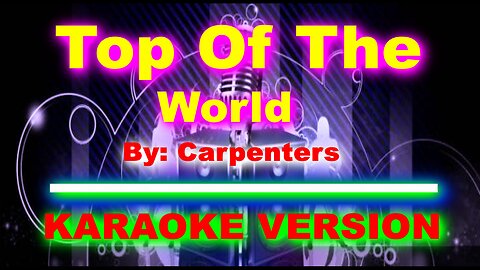 Top Of The World by Carpenters [ KARAOKE VERSION ]