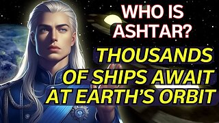 Is This the End? Ashtar Sheran on Humanity’s Last Chance