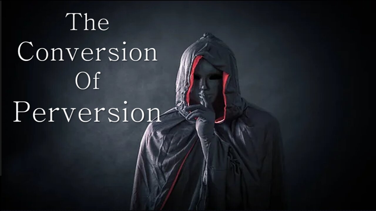 The Conversion of Perversion