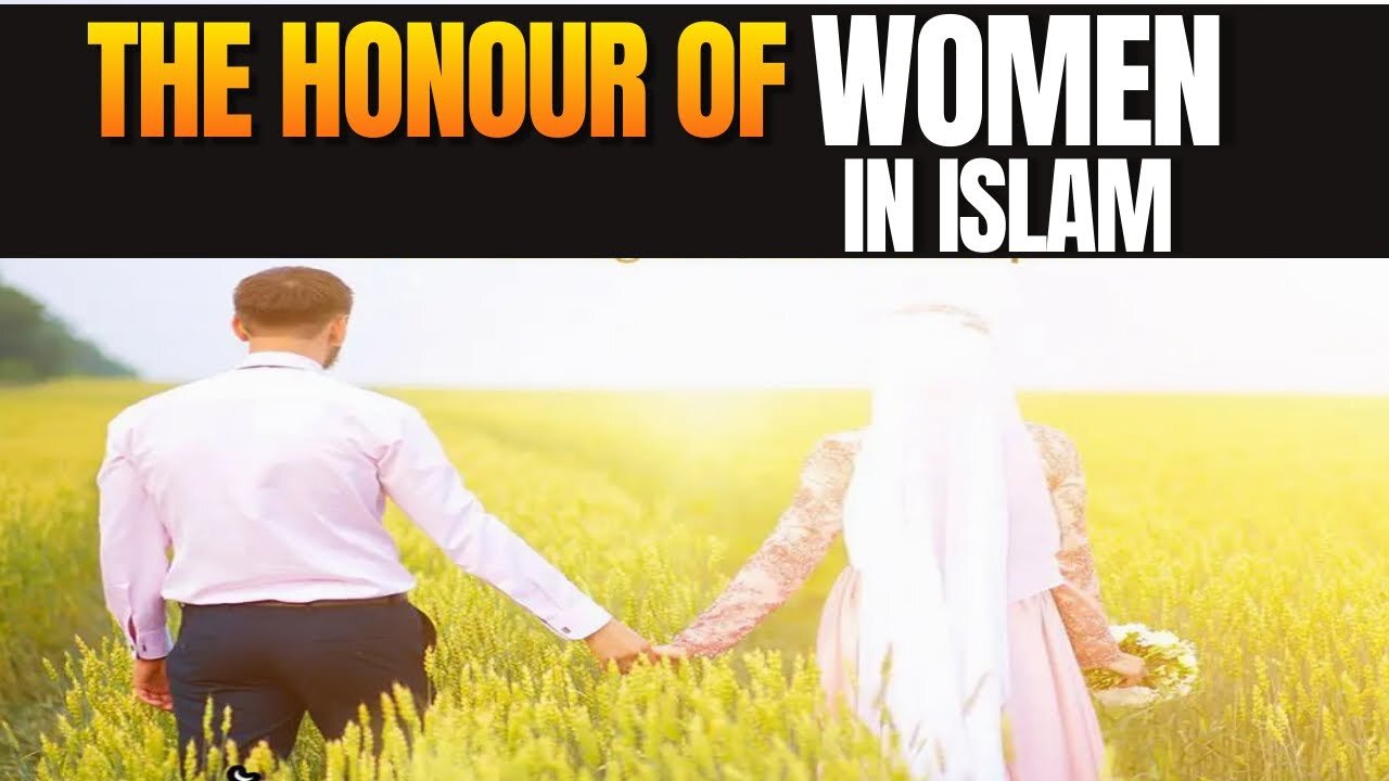 The Honour of Women in Islam