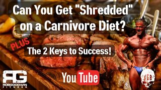 Can you get "Shredded" on a Carnivore Diet? Plus the 2 Keys to Success!! #carnivorediet #carnivore