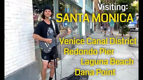 Visiting Santa Monica, Venice Beach, Redondo Beach Pier, Huntington Beach, Laguna Beach & Dana Point