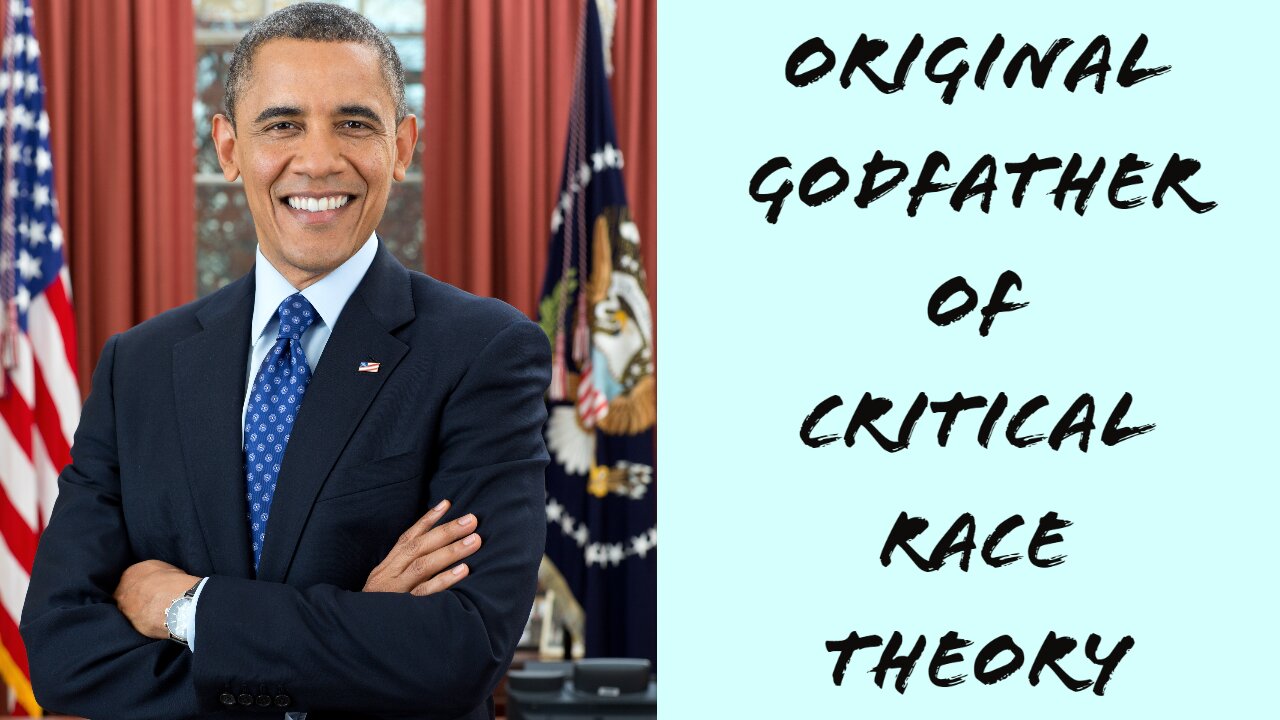 Obama – Original Godfather of Critical Race Theory – The Untold Story