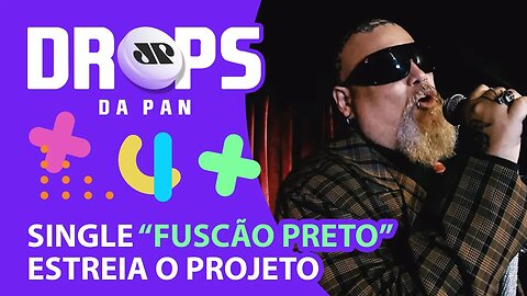 JOÃO GORDO ANUNCIA NOVO ÁLBUM COM RELEITURAS DO BREGA | DROPS da Pan - 30/05/22