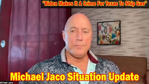Michael Jaco Situation Update 2/2/24: "Biden Makes It A Crime For Texas To Ship Gas"