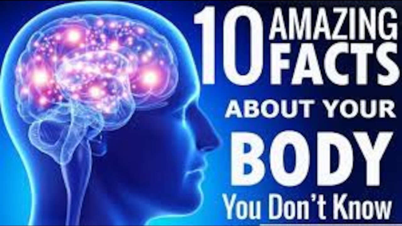10 amaging facts about your body you don't know