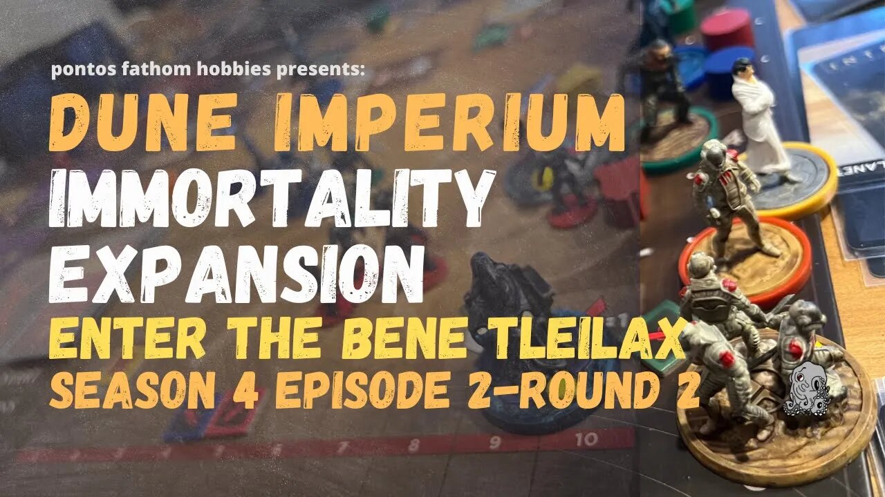 Dune Imperium S4E2 - Season 4 Episode 2 - Immortality - Enter the Bene Tleilax - Round 2.