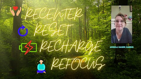 Recenter Reset Recharge Refocus