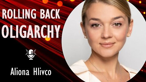 Aliona Hlivco - Fighting Corruption and Oligarch Influence on Ukrainian Politics & Media in Wartime.