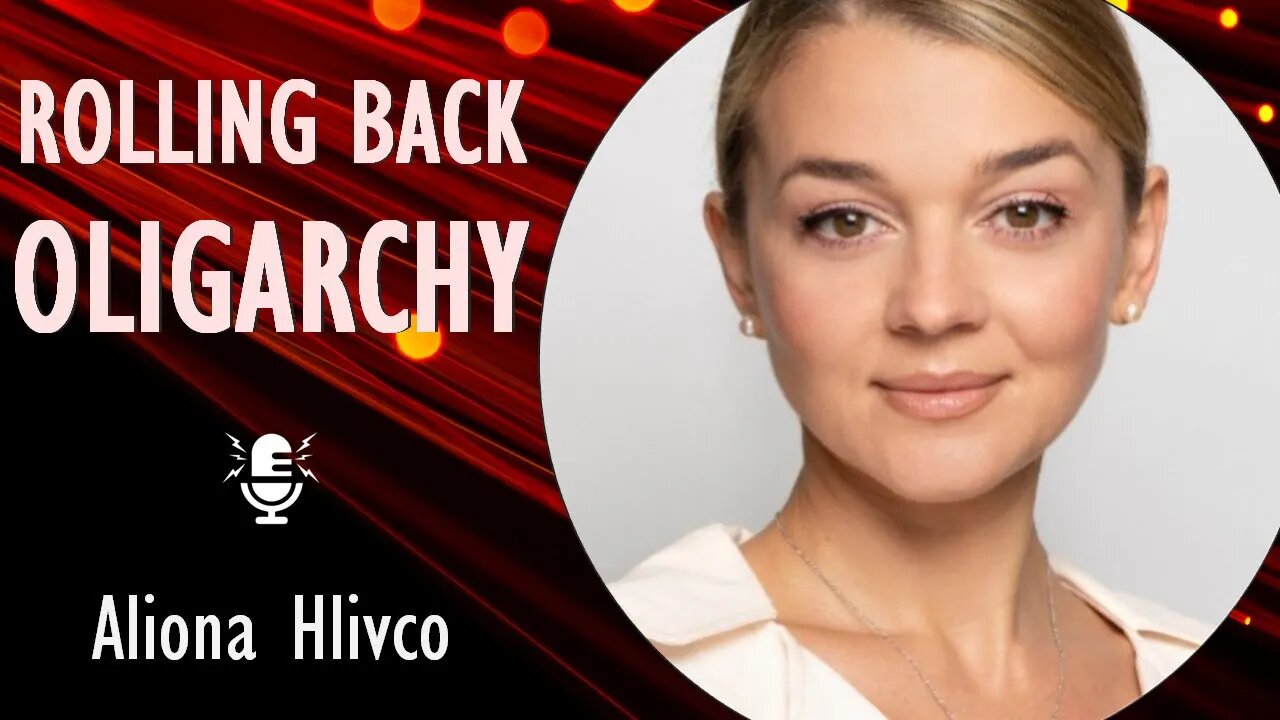 Aliona Hlivco - Fighting Corruption and Oligarch Influence on Ukrainian Politics & Media in Wartime.