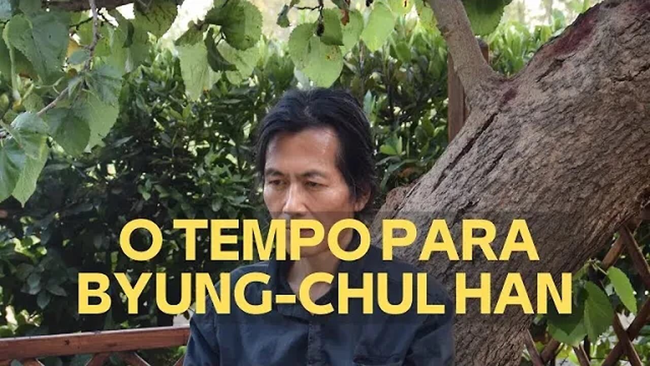 O TEMPO PARA BYUNG-CHUL HAN