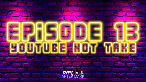 YOUTUBE HOT TAKE - EP13
