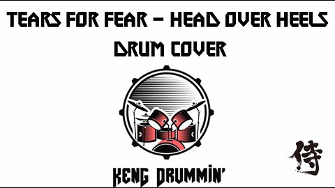 Tears For Fear - Head Over Heels Drum Cover KenG Samurai
