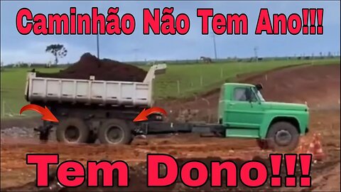 Caminhão Não Tem Ano!!! Tem Dono!!