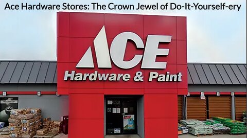 Ace Hardware Stores: The Crown Jewel of Do-It-Yourself-ery