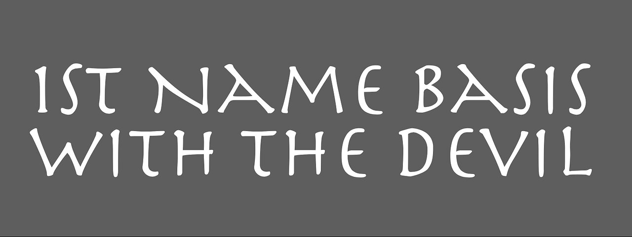 1st Name Basis With The Devil