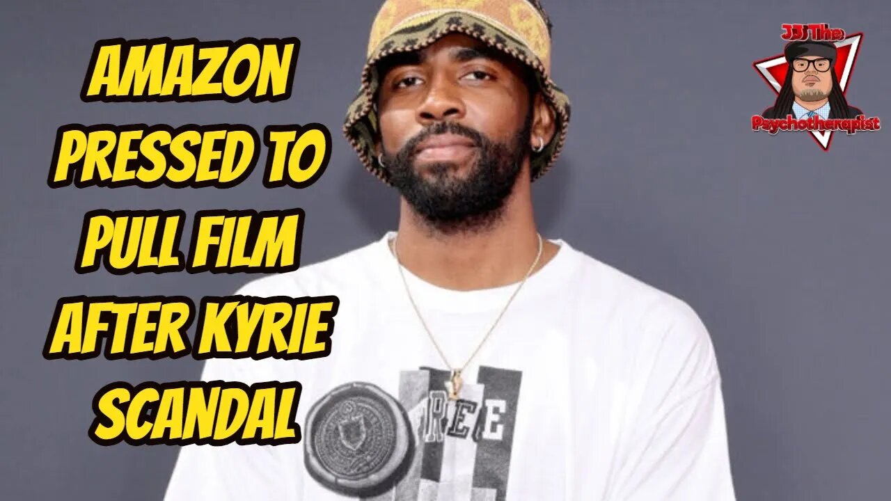 Amazon Pressed To Pull So-Called Anti-Semitic Film in Wake of Kyrie Irving Scandal