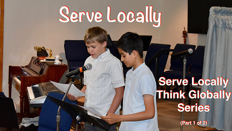 Serve Locally, Think Globally Part 1