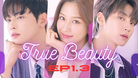 True Beauty Episode 1 Part 3 - The Beginning of a Beautiful Journey! 🌸✨