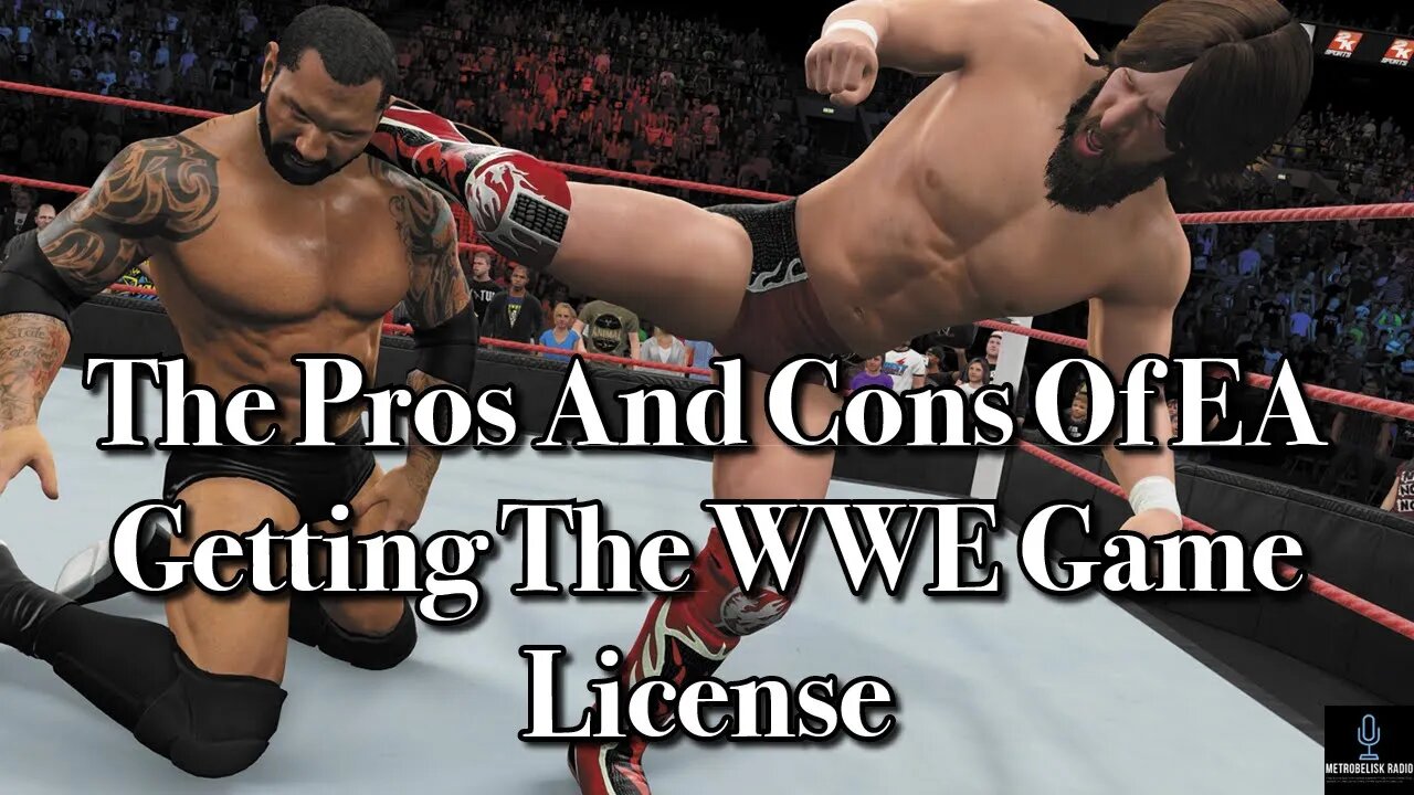 The Pros And Cons Of EA Getting The WWE Game License
