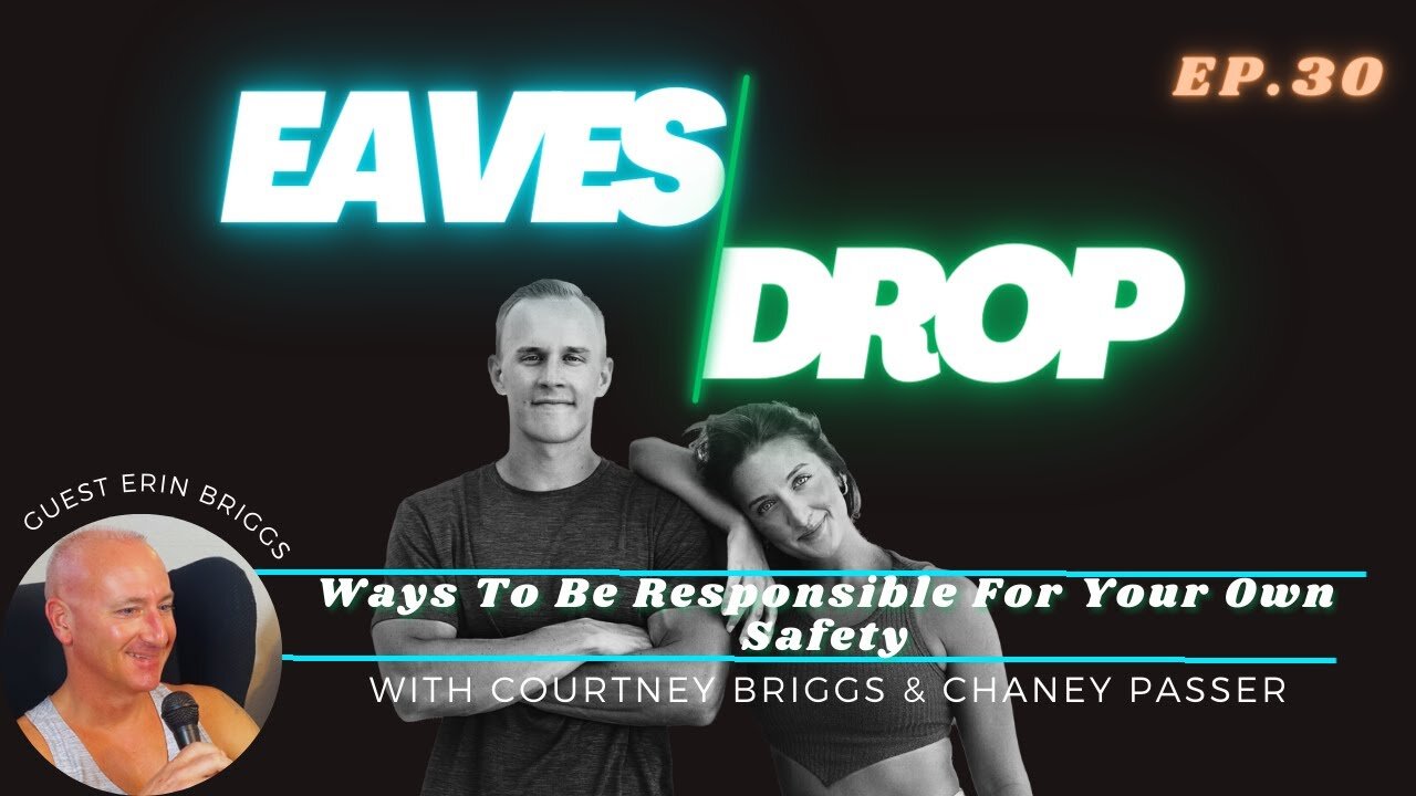 Eavesdrop Podcast - Ep 30: Ways To Be Responsible For Your Own Safety ft. Erin Briggs 3