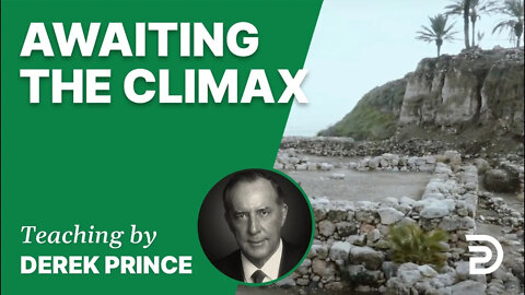 Awaiting the Climax 11/1 - A Word from the Word - Derek Prince