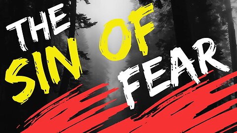 The Sin of Fear 3 - A Sign of the End Times