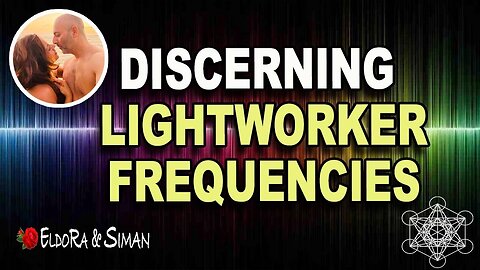 Discerning Lightworker Frequencies
