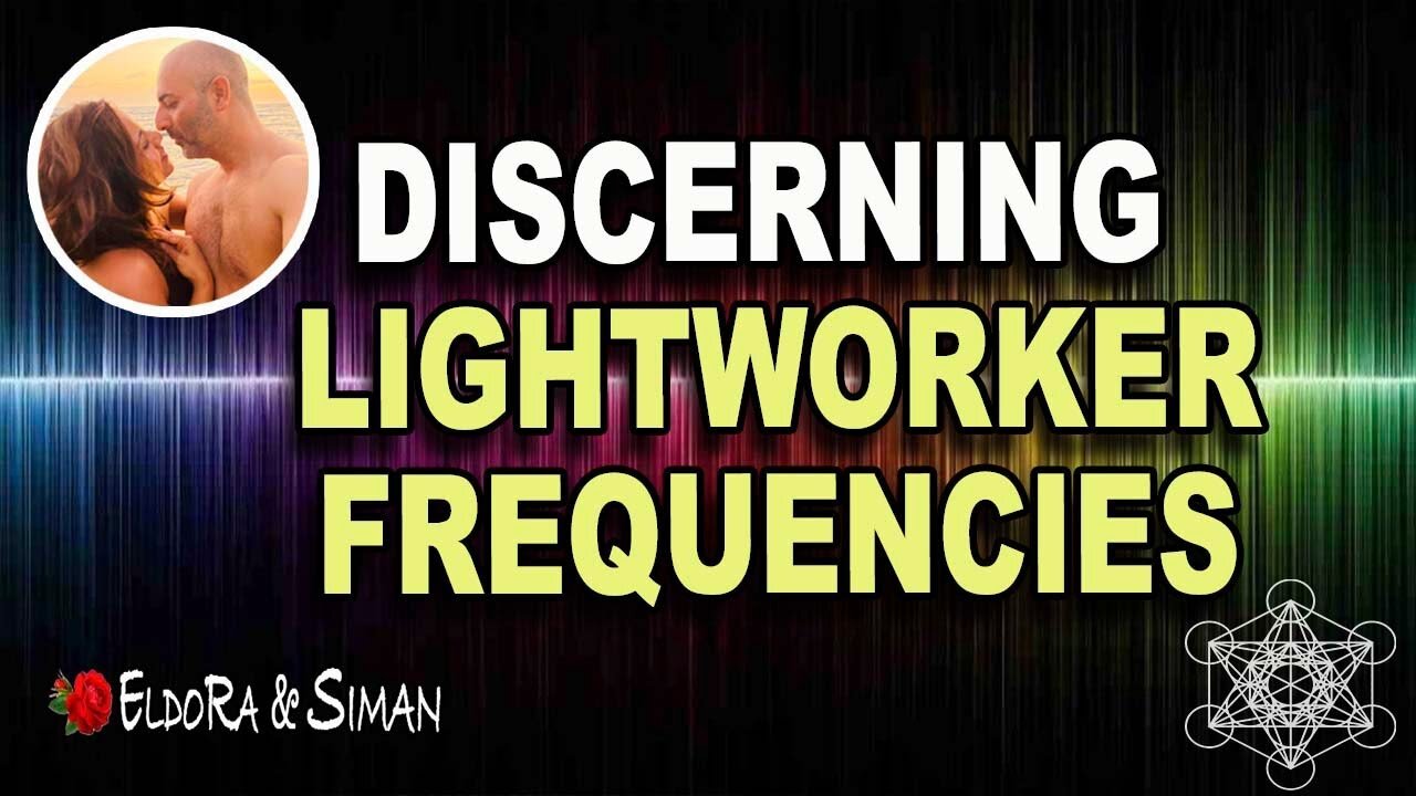Discerning Lightworker Frequencies