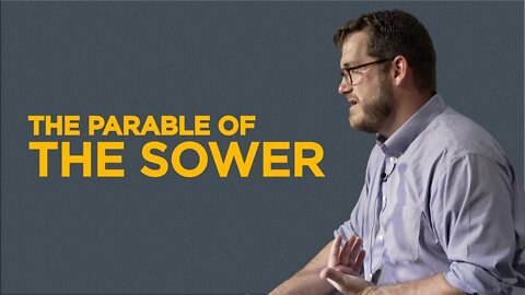 The Parable of the Sower | Jared Longshore (Collegiate Reformed Fellowship)