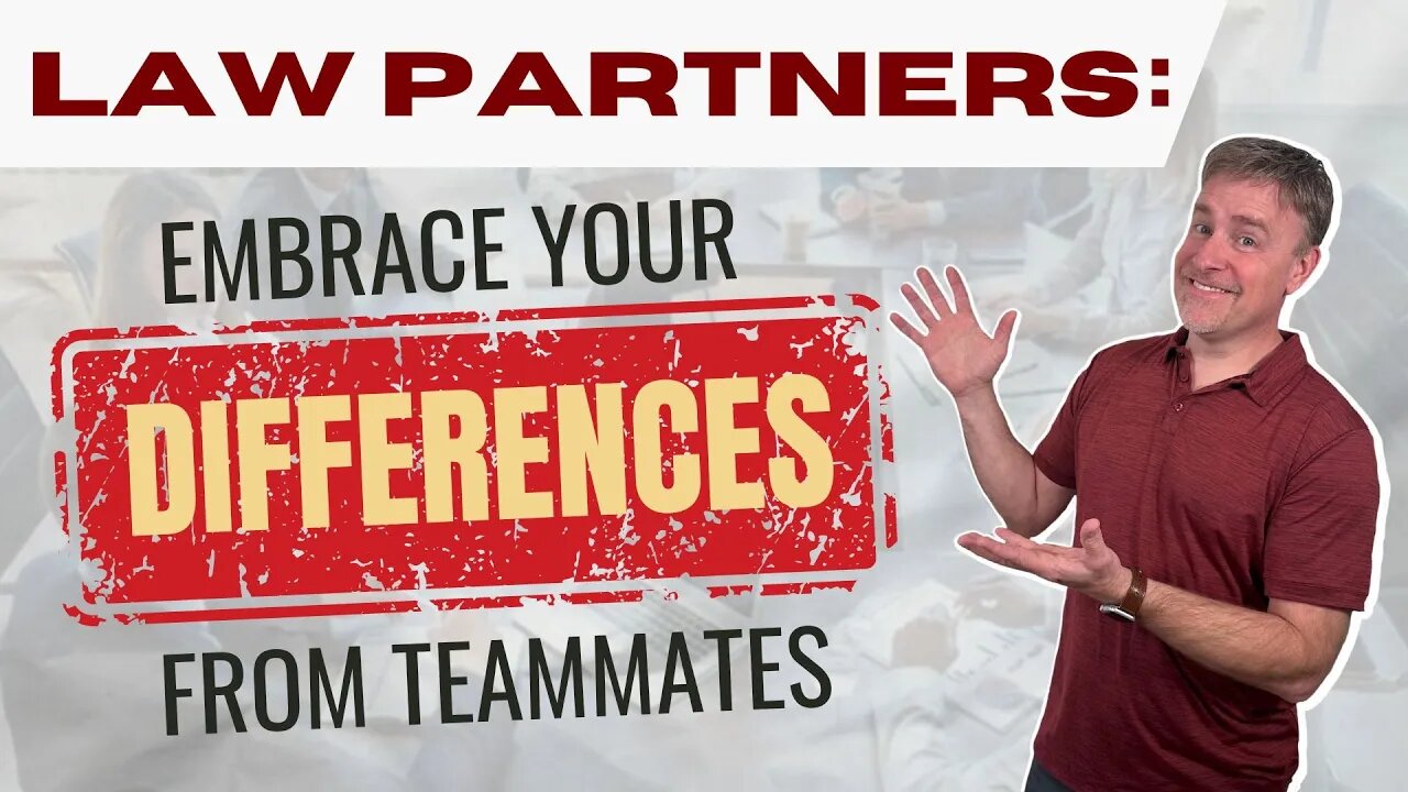Law Partners: Embrace your Differences from Teammates