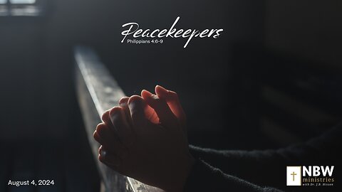 982. Peacekeepers (Philippians 4:6-9)