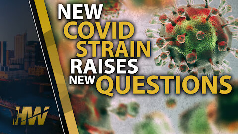 NEW COVID STRAIN RAISES NEW QUESTIONS