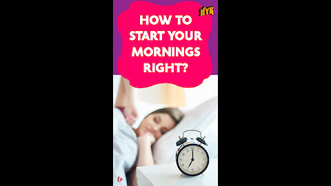 How to Start Your Mornings Right *