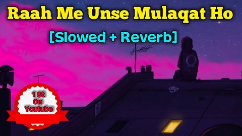 [Slowed + Reverb] Raah Me Unse Mulaqat Ho_Vijaypath [Use Headphones 🎧]